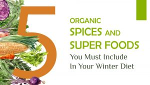 5 organic superfoods you must include in your winter diet 1