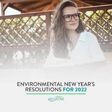 ENVIRONMENTAL NEW YEAR’S RESOLUTIONS FOR 2022