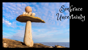 Embrace Uncertainty to Navigate Through the Unknown Future!! 1