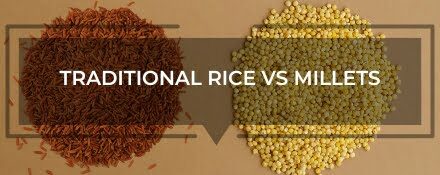Traditional Rice Vs Millets