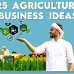 25 Profitable Agriculture Business Ideas with low investment